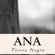 ANA, TIERRA NEGRA