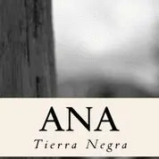 ANA, TIERRA NEGRA