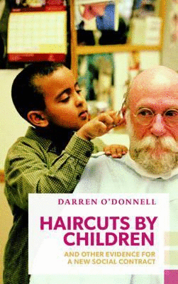 HAIRCUTS BY CHILDREN, AND OTHER EVIDENCE FOR A NEW SOCIAL CONTRACT