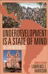 UNDERDEVELOPMENT IS A STATE OF MIND