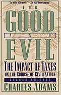 FOR GOOD AND EVIL: THE IMPACT OF TAXES ON THE COURSE OF CIVILIZATION ( IMPACT OF