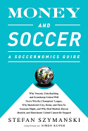 MONEY AND SOCCER: A SOCCERNOMICS GUIDE