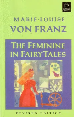 THE FEMININE IN FAIRY TALES (REVISED)