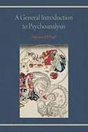 A GENERAL INTRODUCTION TO PSYCHOANALYSIS
