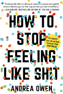 HOW TO STOP FEELING LIKE SH*T: