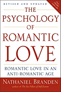 THE PSYCHOLOGY OF ROMANTIC LOVE: ROMANTIC LOVE IN AN ANTI-ROMANTIC AGE