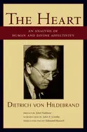 The Heart: An Analysis Of Human And Divine Affectivity