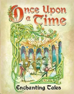 ONCE UPON A TIME (3RD EDITION): TALES OF ENCHANTMENT AND MAGICAL ADVENTURE