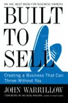 BUILT TO SELL: CREATING A BUSINESS THAT CAN THRIVE WITHOUT YOU