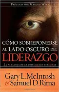 COMO SOBREPONERSE AL LADO OSCURO DEL LIDERAZGO