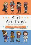 KID AUTHORS: TRUE TALES OF CHILDHOOD FROM FAMOUS WRITERS
