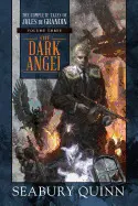 THE DARK ANGEL: THE COMPLETE TALES OF JULES DE GRANDIN, VOLUME THREE ( COMPLETE TALES OF JULES DE GRANDIN )