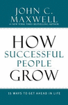 HOW SUCCESSFUL PEOPLE GROW: 15 WAYS TO GET AHEAD IN LIFE