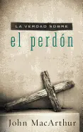 LA VERDAD SOBRE EL PERDÓN ( VERDAD SOBRE )