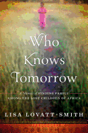 WHO KNOWS TOMORROW