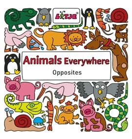 ANIMALS EVERYWHERE: OPPOSITES