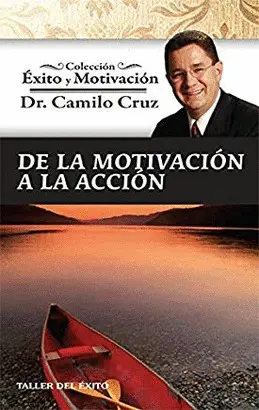 DE LA MOTIVACION A LA ACCION VERSION COLECCION