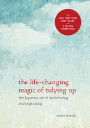 THE LIFE-CHANGING MAGIC OF TIDYING UP: THE JAPANESE ART OF DECLUTTERING AND ORGA