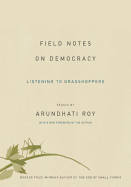 FIELD NOTES ON DEMOCRACY