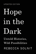 HOPE IN THE DARK: UNTOLD HISTORIES, WILD POSSIBILITIES (UPDATED)