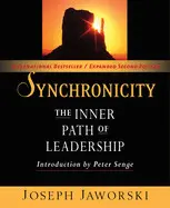 Synchronicity: The Inner Path Of Leadership (Expanded)