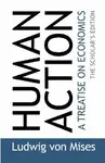 Human Action a Treatise On Economics