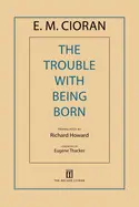 THE TROUBLE WITH BEING BORN