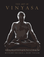THE ART OF VINYASA: AWAKENING BODY AND MIND THROUGH THE PRACTICE OF ASHTANGA YOG