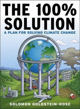 THE 100% SOLUTION : A FRAMEWORK FOR SOLVING CLIMATE CHANGE
