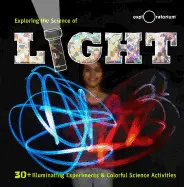 EXPLORING THE SCIENCE OF LIGHT