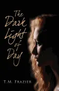 THE DARK LIGHT OF DAY