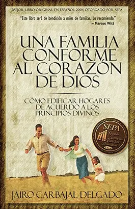 UNA FAMILIA CONFORME AL CORAZÓN DE DIOS