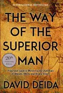 THE WAY OF THE SUPERIOR MAN: A SPIRITUAL GUIDE TO MASTERING THE CHALLENGES OF WOMEN, WORK, AND SEXUAL DESIRE (20TH ANNIVERSARY EDITION)