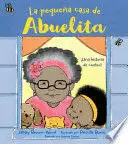 LA PEQUEÑA CASA DE ABUELITA