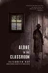 ALONE IN THE CLASSROOM
