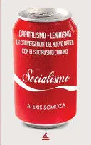 CAPITALISMO-LENINISMO: LA CONVERGENCIA DEL NUEVO ORDEN CON EL SOCIALISMO CUBANO