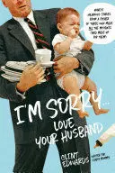 I'M SORRY...LOVE, YOUR HUSBAND