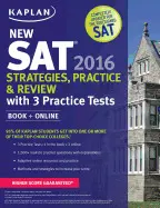 KAPLAN NEW SAT 2016 STRATEGIES, PRACTICE AND REVIEW WITH 3 PRACTICE TESTS