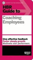 HBR GUIDE TO COACHING EMPLOYEES