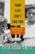 YOUR LIFE ISN´T FOR YOU