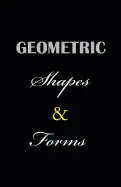 GEOMETRIC SHAPES & FORMS