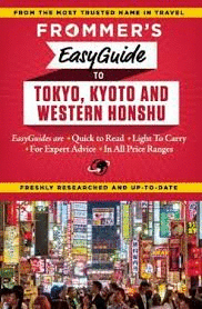 TOKYO, KYOTO AND THE WESTERN HONSHU FROMMER'S TRAVEL GUIDE