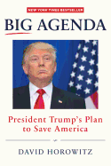 BIG AGENDA: PRESIDENT TRUMP'S PLAN TO SAVE AMERICA