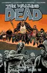 THE WALKING DEAD, VOLUMEN 21, ALL OUT WAR PART 2