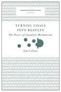 TURNING GOALS INTO RESULTS: THE POWER OF CATALYTIC MECHANISMS