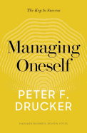 MANAGING ONESELF: THE KEY TO SUCCESS