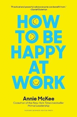 HOW TO BE HAPPY AT WORK: