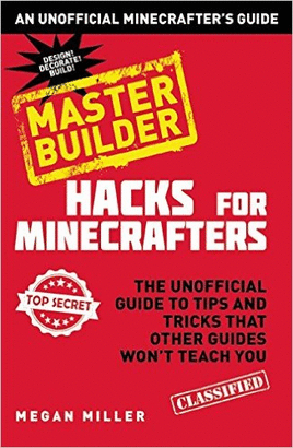 HACKS FOR MINECRAFTERS: MASTER BUILDER