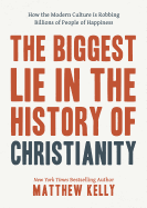THE BIGGEST LIE IN THE HISTORY OF CHRISTIANITY