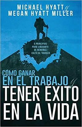 CÓMO GANAR EN EL TRABAJO Y TENER ÉXITO EN LA VIDA